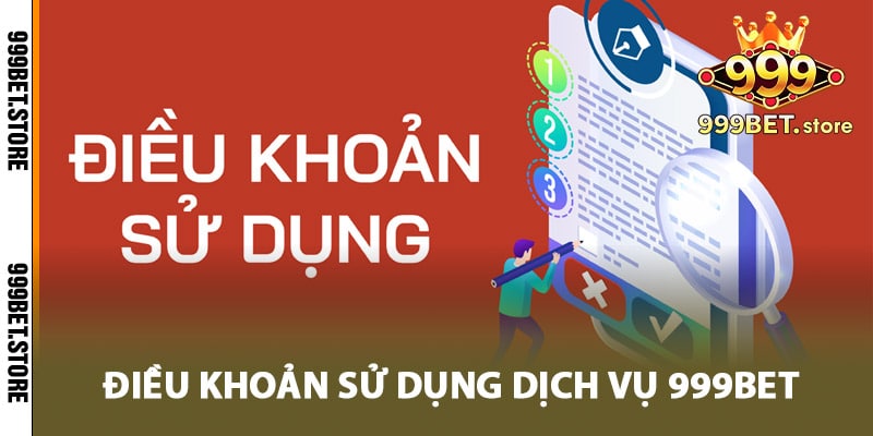 Điều khoản sử dụng dịch vụ 999bet