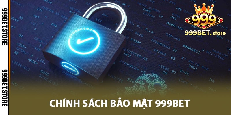 Tìm hiểu chính sách bảo mật 999bet